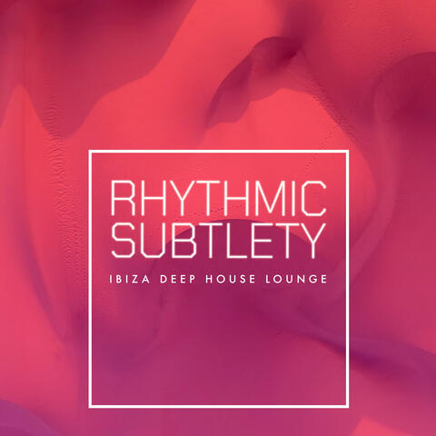Rhythmic Subtlety