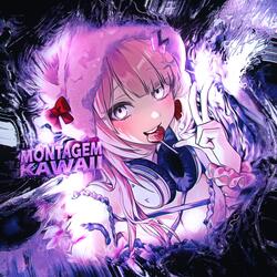 MONTAGEM KAWAII