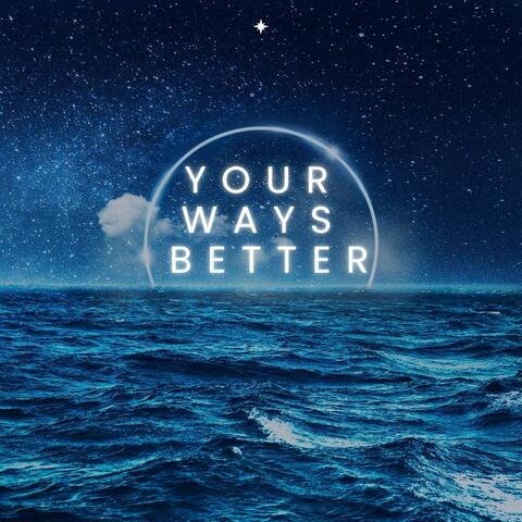 Your ways better
