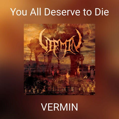 You All Deserve to Die
