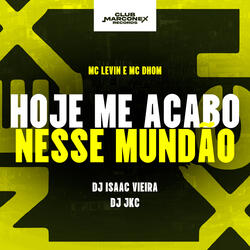 Hoje Me Acabo Nesse Mundão