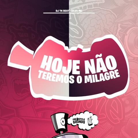 Hoje Não Teremos O Milagre