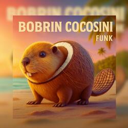 BOBRIN COCOSINI BRAINROT FUNK SPED UP