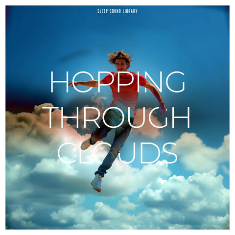 Hopping Through Clouds
