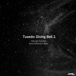 Tuxedo: Diving Bell 2.