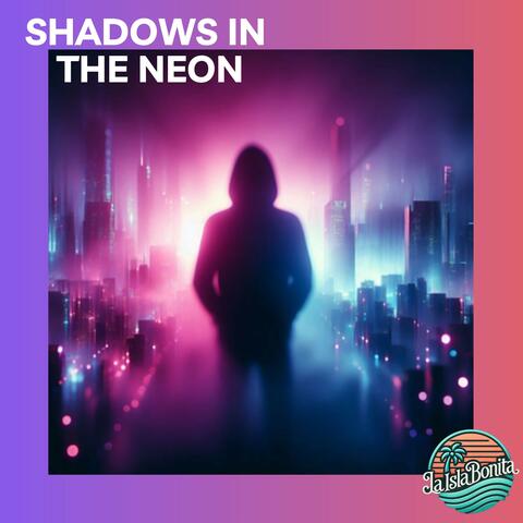 Shadows in the Neon