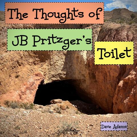 The Thoughts Of JB Pritzger’s Toilet
