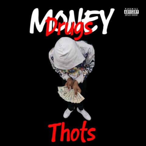 Money Drugs & Thots