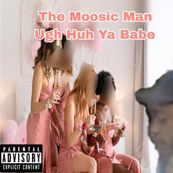 Ugh Huh Ya Babe
