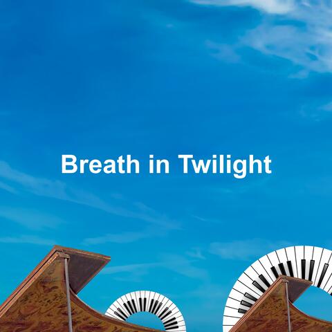 Breath in Twilight