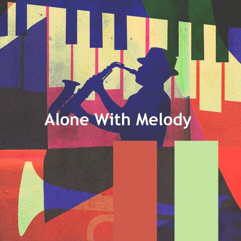 Alone With Melody