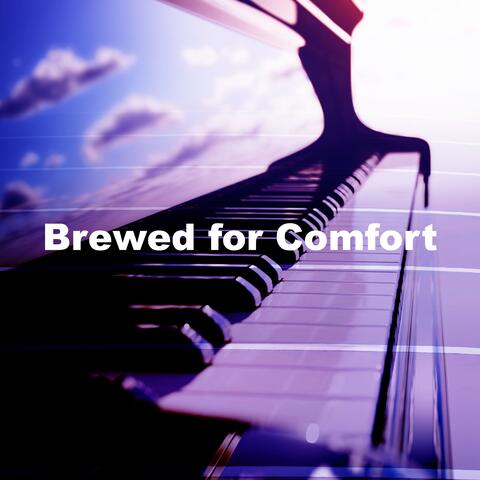 Brewed for Comfort