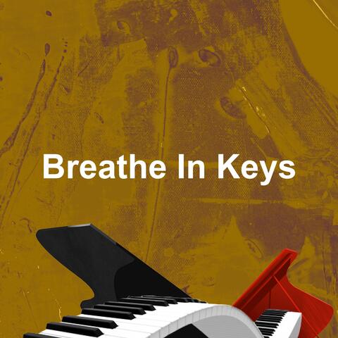 Breathe In Keys