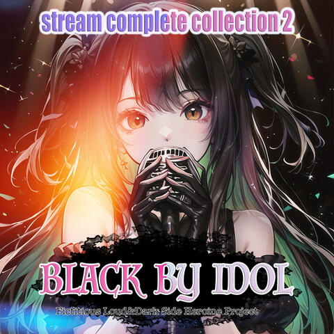 Black by Idol -Stream Complete Collection 2 -