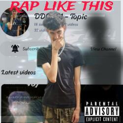 RAP LIKE THIS