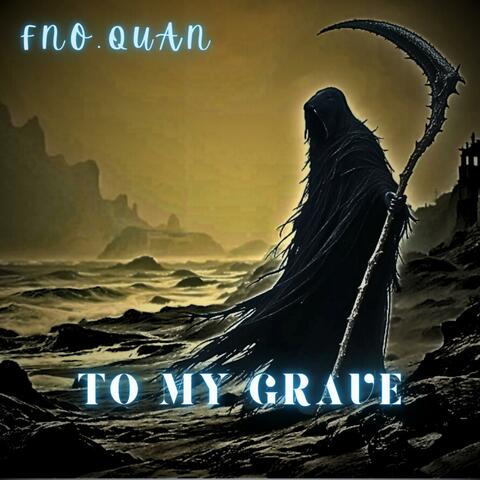 To My Grave