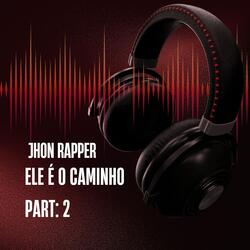Ele é O Caminho part:2