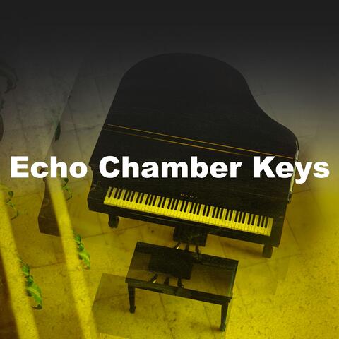 Echo Chamber Keys