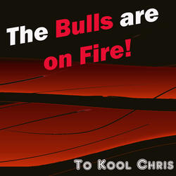The Bulls Are On Fire!