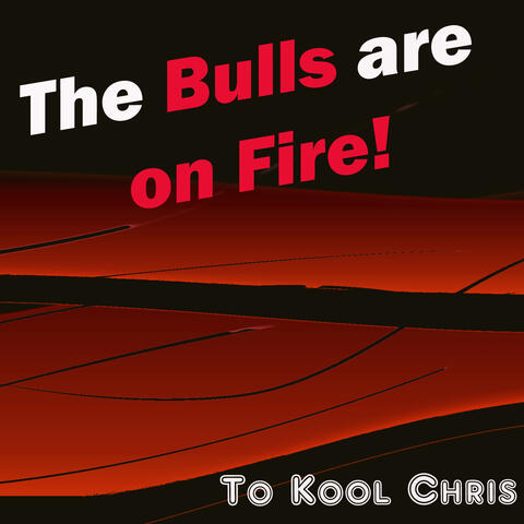 The Bulls Are On Fire!