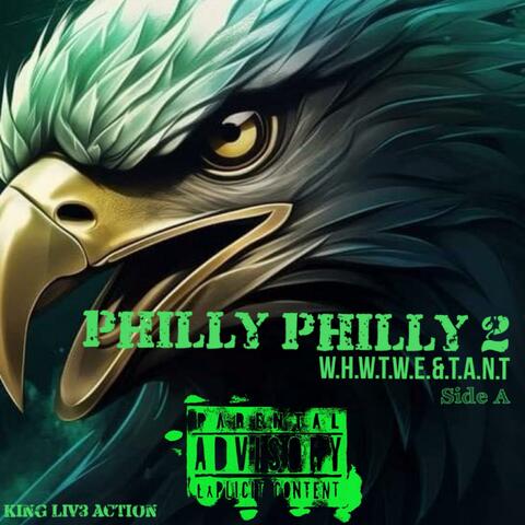 Philly Philly 2 (W.H.W.T.W.E.&.T.A.N.T) Side A