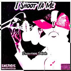 I Shoot Fa Me