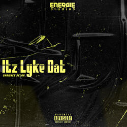 itz lyke dat