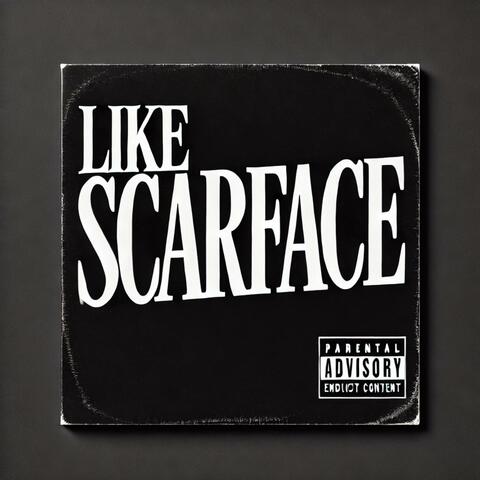 Like Scarface
