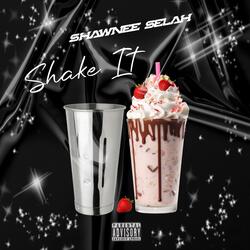 Shake It