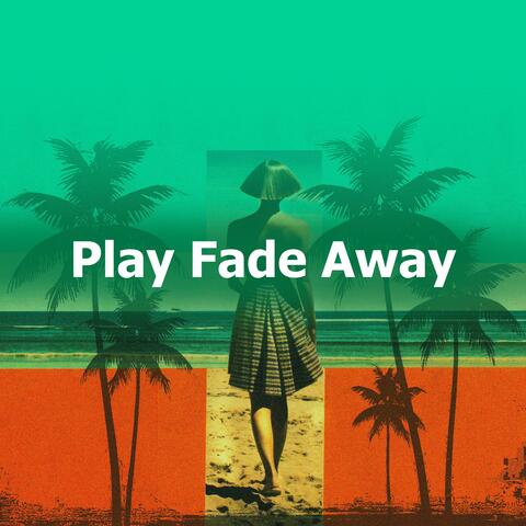 Play Fade Away
