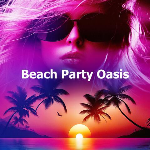 Beach Party Oasis
