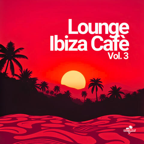 Lounge Ibiza Cafè, Vol. 3