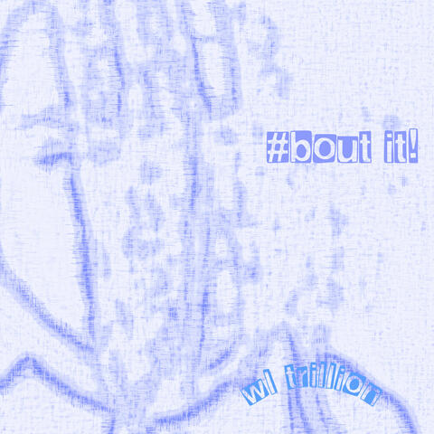 #bout it!