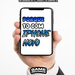 Porque To Com Iphone Novo