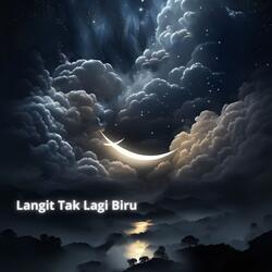 Langit Tak Lagi Biru