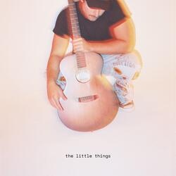 The Little Things