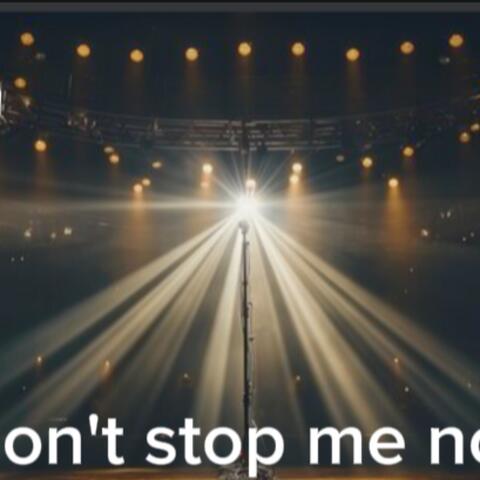 Don't stop me now