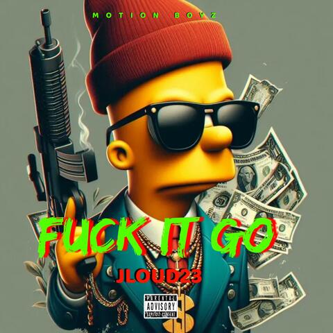 Fuck It Go