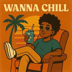 Wanna Chill