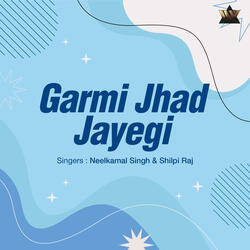 Garmi Jhad Jayegi