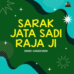 Sarak Jata Sadi Raja Ji
