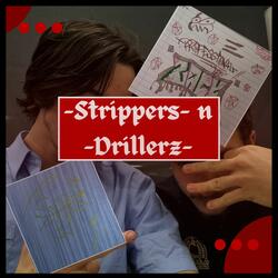 Strippers n Drillerz