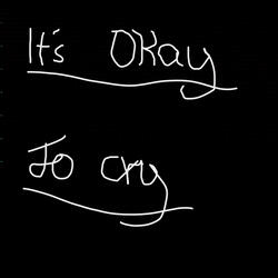 It's okay to cry