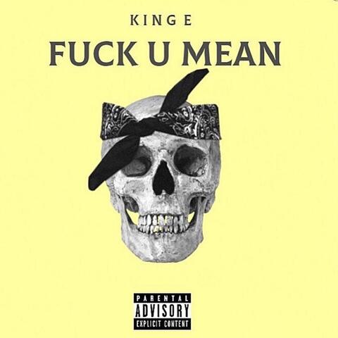 Fuck U Mean