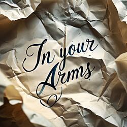 In Your Arms
