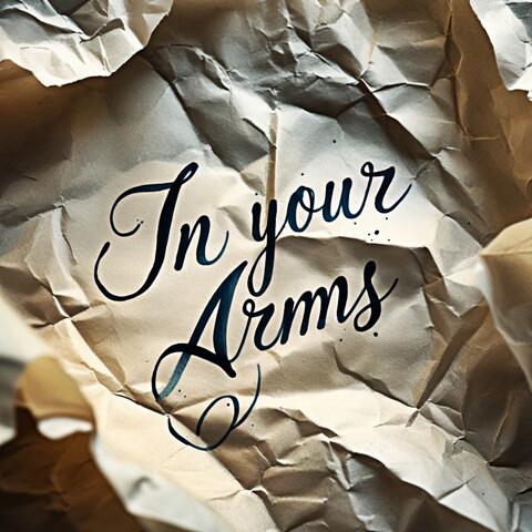 In Your Arms