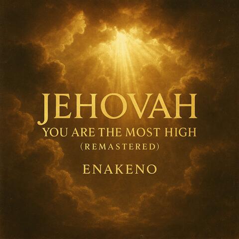 Jehovah You Are The Most High