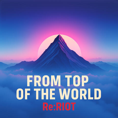 FROM TOP OF THE WORLD