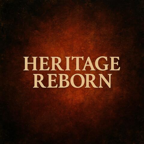 Heritage Reborn
