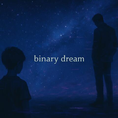 Binary Dream